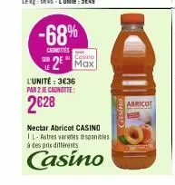 -68%  caunettes  casino  2 max  l'unité : 3€36 par 2 je cagnotte:  2€28  nectar abricot casino  il-autres varetes disponibles à des prix différents  casino  ourse)  abricot 