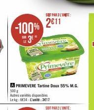 -100%  3E  SER  SET PAR 3 L'UNITE:  2011  A WORD  Primevère  A PRIMEVERE Tartine Doux 55% M.G. 500 g  Autres variétés disponibles Le kg: 634-L'unité:3€17  SOIT PAR 2 L'UNITÉ: 