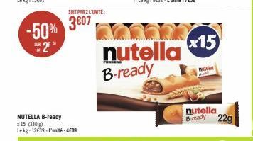 -50%  2⁰  LE  SOIT PAR 2 L'UNITÉ:  3007  nutella B-ready  x15  nul 