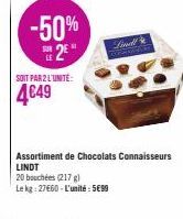 -50% 2€*  SOIT PAR 2 L'UNITE:  4€49  Finall  Assortiment de Chocolats Connaisseurs LINDT  20 bouchées (217 g)  Le kg: 27660-L'unité: 5699 