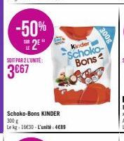 -50% 2E  SOIT PAR 2 L'UNITE:  3€67  Schoko-Bons KINDER 300 g Le kg: 16€30-L'unité:4€89  Kinder  Schoko-Bons  300g 