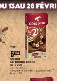 l'unite  5€23  chocolat  côte d'or  lot  -lait  noisettes entieres  lait noisettes entières cote d'or  2x10 (36)  autres artes disponibles à des prix differents leki 1453 
