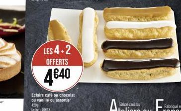 LES 4+2  OFFERTS  4€40  Eclairs café ou chocolat ou vanille ou assortis 420g tek-10648  11 