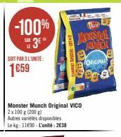 -100%  SOIT PAR 3 L'UNITÉ:  1659  Autres variétés disponibles Le kg: 11690-L'unité:2€38  THAT SPECIAL (S  Monster Munch Original VICO 2x 100 g (200 g)  Thow  JOKSTER MURCH  e 8 ORIGINAL  ega  FODB 