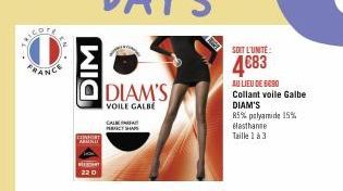 core  O  DIM  CONFORT  DIAM'S  VOILE GALBE  CALA HCT SHAP  SOIT L'UNITÉ:  4€83  AU LIEU DE 6090  Collant voile Galbe DIAM'S  85% polyamide 15% elasthanie Taille 1 à 3 