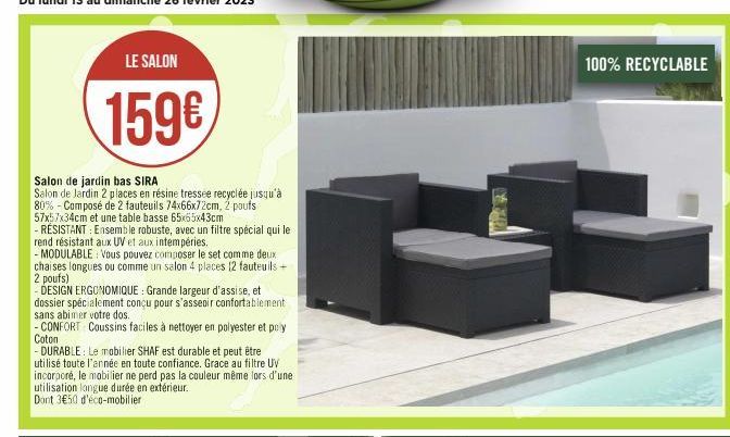 LE SALON  159€  Salon de jardin bas SIRA  Salon de Jardin 2 places en résine tressee recyclée jusqu'à 80% -Composé de 2 fauteuils 74x66x72cm, 2 pouts 57x57x34cm et une table basse 65x65x43cm  - RÉSIST