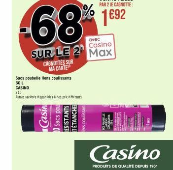 CAGNOTTES SUR MA CARTE  Sacs poubelle liens coulissants  50 L  CASINO * 10  Autres varies disponibles à des prix différents  Casin  0 Sacs pout  RESISTANTS  TÉTANCHES  ens coulissam  avec  Casino  SUR