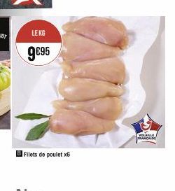 LE KG  9€95  B Filets de poulet x6  VOLAILLE  MANCAISE 