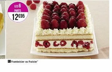 les 6  parts  12€95  cframboisier ou fraisier 