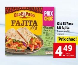 OLDELPASO PRIX  CHOC  FAJITA  Kit  ORIGINAL  doux  BEARS  Old El Paso kit fajita  Format familial 5616331  Prix choc!  44 