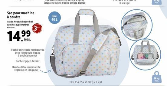 Sac pour machine à coudre  Autres modèles disponibles dans nos supermarchés n°350040  14.⁹⁹  L'unité au choix  3  Poche principale rembourrée avec fermeture zippée à double curseur  Poche zippée devan