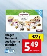 c  häägen-dazs mini cup favorite sélection  m  curgels  hilogen-dars  477 g  5.49  choc 
