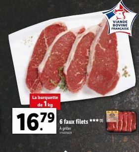 La barquette  de 1 kg  167⁹  6 faux filets ***  A griller 4025  VIANDE BOVINE FRANÇAISE 