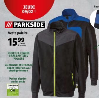 /// PARKSIDE  Veste polaire  15.⁹⁹  L'umise  DOUCE ET CHAUDE GRACE AU TISSU POLAIRE  JEUDI 09/02 (  Col montant et fermeture zippée intégrale avec protège-menton  choix  Poches zippées sur les côtés  