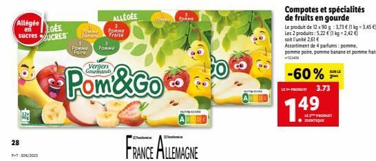 28  Allégée  en  sucres  32x 50g  PT-506/2023  Pomme  Poire  Vergers Gourmants  ALLÉGÉE  EGEE  3  Forme Pomme  UCRES Banane Fraise  Pomme  PORN POMME  FRANCE ALLEMAGNE  Compotes et spécialités de frui