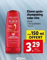 SKOL  SON GRATUIT LO CAL ELSEVE Color-Vive  Elseve après-shampooing color vive  250 ml  +150 ml OFFERTS  DO 150 ml OFFERT  3.29  -€ 