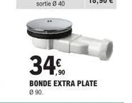 34€  bonde extra plate  ø 90. 