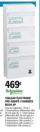 469€  Schneider Electric  TABLEAU ÉLECTRIQUE PRÉ-ÉQUIPÉ 4 RANGÉES RESI9 XP  Type de logement: T5 et + 3 interrupteurs différentiels 40A 30 mA type AC + 1 interrupteur différentiel 40A 30 mA type A + 2