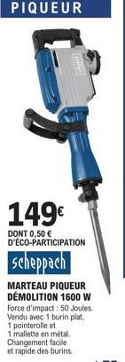 149€  DONT 0,50 € D'ÉCO-PARTICIPATION  scheppach  MARTEAU PIQUEUR DÉMOLITION 1600 W Force d'impact: 50 Joules. Vendu avec 1 burin plat. 1 pointerolle et  1 mallette en métal.  Changement facile  et ra