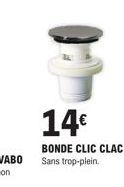 (0)  14€  BONDE CLIC CLAC Sans trop-plein. 