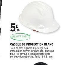 ,90  MANUFRANCE  CASQUE DE PROTECTION BLANC Tour de tête réglable. Il protège des impacts de pierres, briques etc. ainsi que pour les travaux de maçonnerie et de construction générale. Taille: 54-61 c