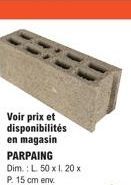 Voir prix et disponibilités en magasin PARPAING Dim.: L 50 x 1.20 x P. 15 cm env 