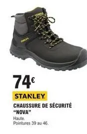 74€  stanley chaussure de sécurité "nova"  haute  pointures 39 au 46. 