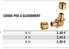 COUDE PER À GLISSEMENT  012  016  Ø 20  3,40 €  3,45 €  3,80 € 