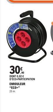 W  30%  DONT 0,02 € D'ÉCO-PARTICIPATION  ENROULEUR "ECO+"  25 m. 