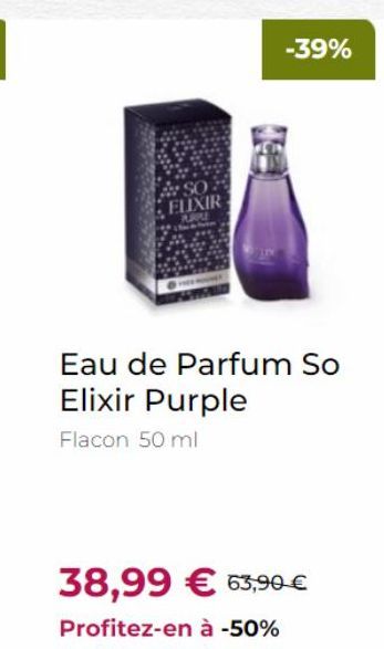 SO  ELIXIR  PURPLE  -39%  Eau de Parfum So  Elixir Purple  Flacon 50 ml  38,99 € 63,90 €  Profitez-en à -50% 
