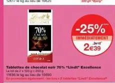 lorell  excellence  70%  cacao  tablettes de chocolat noir 70% "lindt excellence de 2100-2000  1195 kg au lieu de 15€30  -25%  immediatement  2€39 