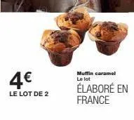 4€  le lot de 2  muffin caramel le lot  élaboré en france  