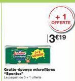 Salons  CHERMIE  Gratte-éponge microfibres "Spontex" Le paquet de 3+1 offerte  OFFERTE  3€19 