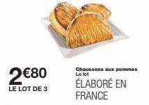 2€80  LE LOT DE 3  Chaussons aux pommes Le lot  ÉLABORÉ EN FRANCE  