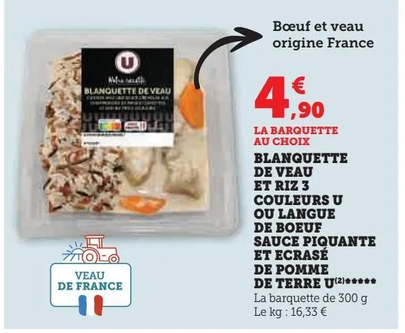 blanquette de veau et riz 3 couleurs u ou langue de boeuf sauce piquante et ecrasé de pomme de terre u