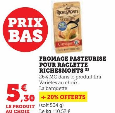 FROMAGE PASTEURISE POUR RACLETTE RICHESMONTS (