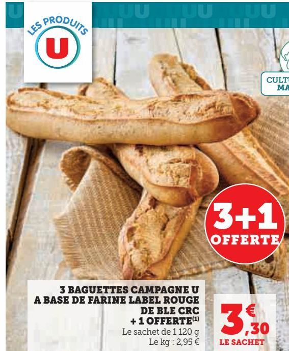 3 BAGUETTES CAMPAGNE U A BASE DE FARINE LABEL ROUGE DE BLE CRC + 1 OFFERTE