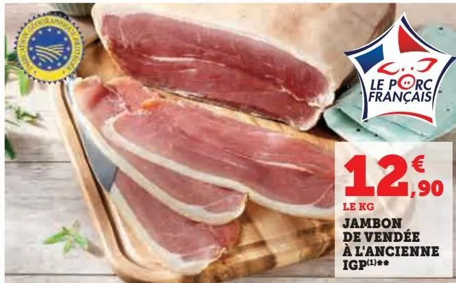 jambon  de vendée  à l'ancienne  igp