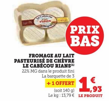 FROMAGE AU LAIT  PASTEURISÉ DE CHÈVRE  LE CABÉCOU RIANS