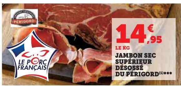 JAMBON SEC  SUPÉRIEUR  DÉSOSSÉ  DU PÉRIGORD