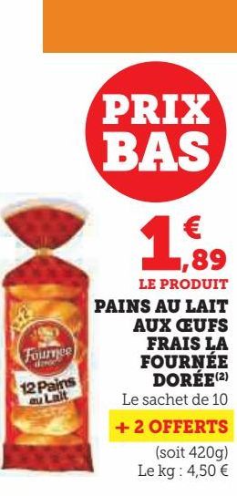 PAINS AU LAIT  AUX ŒUFS  FRAIS LA  FOURNÉE  DORÉE