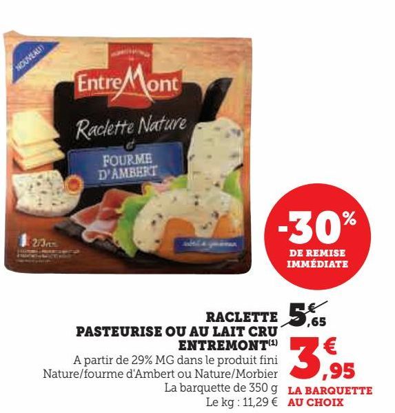 RACLETTE  PASTEURISE OU AU LAIT CRU  ENTREMONT