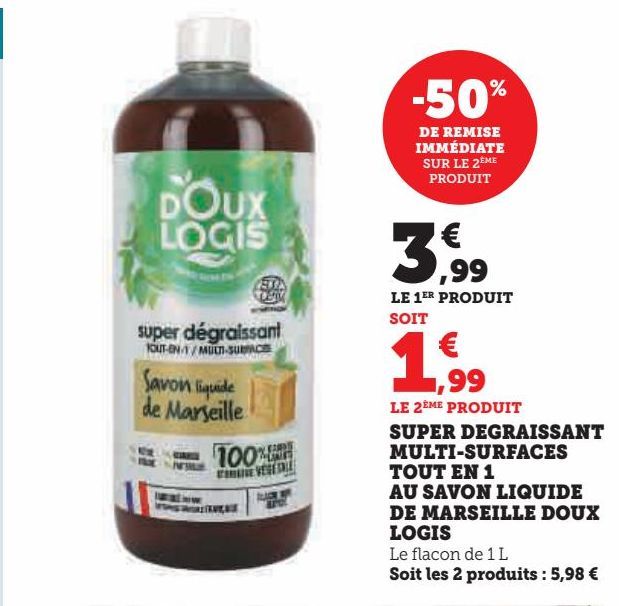 SUPER DEGRAISSANT  MULTI-SURFACES  TOUT EN 1  AU SAVON LIQUIDE  DE MARSEILLE DOUX  LOGIS