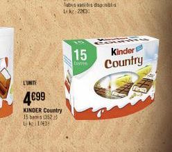 L'UNITE  4€99  KINDER Country 15 bams (352 Lk 11418  15  temes  Kinder Country 