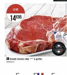le kg  14695  b viande bovine côte *** à griller  verde  viande novine francate  races  a viande 
