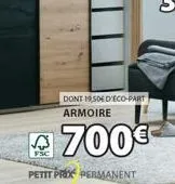 fsc  dont 19,50€ d'eco-part armoire  700€  petit prix permanent 