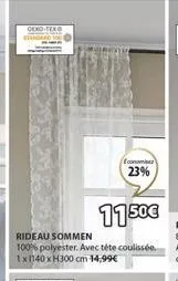 dexo-tex  economia 23%  1150€  rideau sommen 100% polyester. avec téte coulissée. 1x1140 x h300 cm 14,99€ 