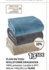 DEKO-TEX  Economises  32%  PLAID EN TISSU MOLLETONNÉ DRAGEHODE 100% polyester. Lavable à 40°C délicat. 140x200 cm 19,99€  13.50€ 