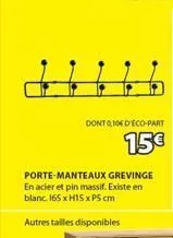 dont 0,104 deco-part  15€  porte-manteaux grevinge en acier et pin massif. existe en blanc. 165 x h15 x p5 cm  autres tailles disponibles 