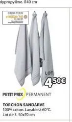 lot  4,50€  petit prix permanent  torchon sandarve 100% coton. lavable à 60°c. lot de 3.50x70 cm 
